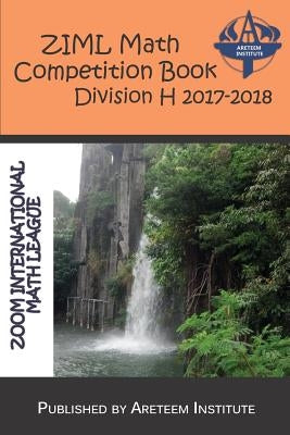 Ziml Math Competition Book Division H 2017-2018 by Lensmire, John
