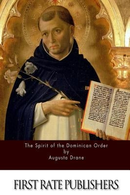 The Spirit of the Dominican Order by Drane, Augusta