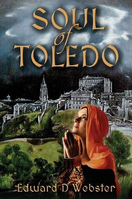 Soul of Toledo by Webster, Edward D.
