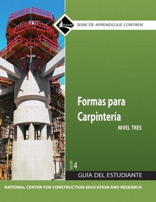 Carpentry Forms Trainee Guide in Spanish, Level 3 by Nccer
