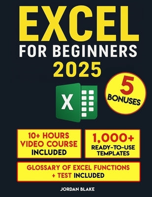 Excel for Beginners: A Practical Guide to Master Excel Quickly by Blake, Jordan