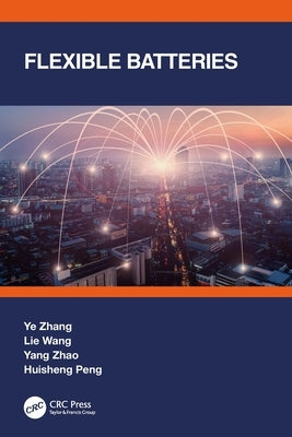 Flexible Batteries by Zhang, Ye