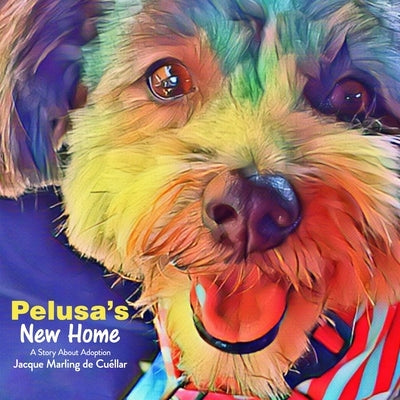 Pelusa's New Home: A Story About Adoption by Marling de Cuéllar, Jacque
