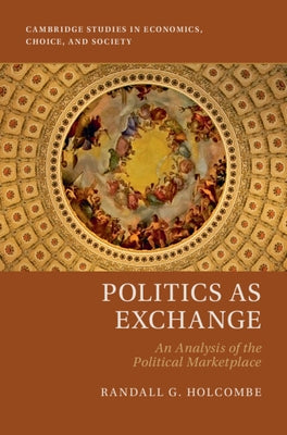 Politics as Exchange by Holcombe, Randall G.