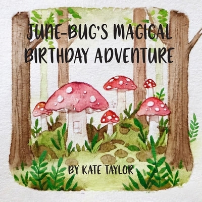 June-Bug's Magical Birthday Adventure by Taylor, Kate