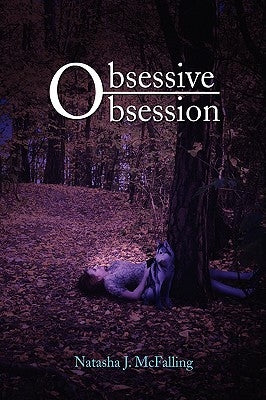 Obsessive Obsession by McFalling, Natasha J.