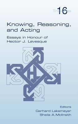 Knowing, Reasoning, and Acting by Lakemeyer, Gerhard