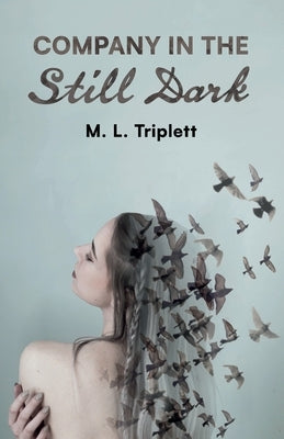 Company in the Still Dark by Triplett, M. L.