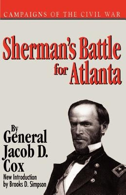 Shermans Battle for Atlanta PB by Cox, Jacob D.