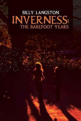 Inverness: The Barefoot Years by Langston, Billy