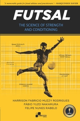 Futsal - The Science of Strength and Conditioning by Yuzo Nakamura, Fábio