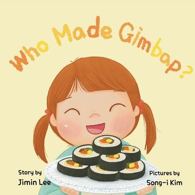 Who Made Gimbap?: Little Chef, Big Heart by Lee, Jimin