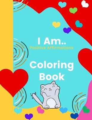 I Am Coloring Book: Words of Affirmation by Williams, Audreihanna J.