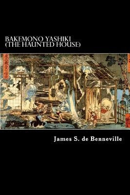 Bakemono Yashiki (The Haunted House): Tales of the Tokugawa II by Struik, Allex