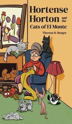 Hortense Horton and the Cats of El Monte by Berger, Theresa D.