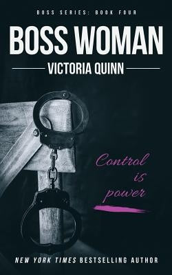 Boss Woman by Quinn, Victoria