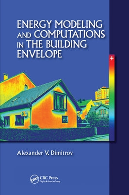 Energy Modeling and Computations in the Building Envelope by Dimitrov, Alexander V.