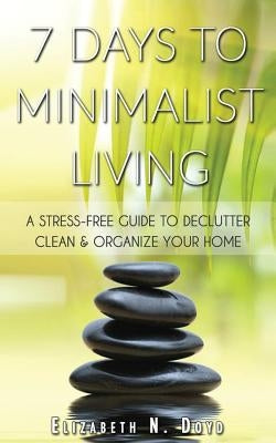 7 Days to Minimalist Living by Doyd, Elizabeth N.