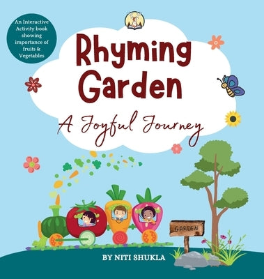 Rhyming Garden: A Joyful Journey - An interactive activity book showing importance of fruits and vegetables by Shukla, Niti