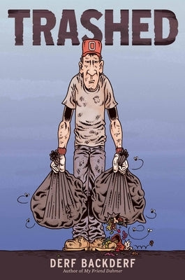 Trashed: A Graphic Novel by Backderf, Derf