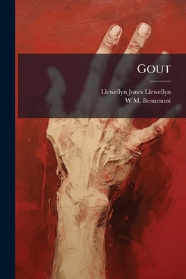 Gout by Llewellyn, Llewellyn Jones