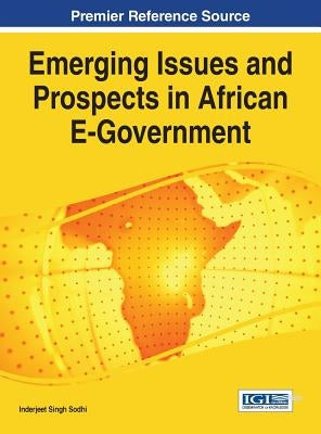 Emerging Issues and Prospects in African E-Government by Sodhi, Inderjeet Singh