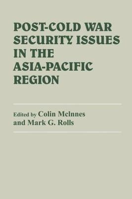Post-Cold War Security Issues in the Asia-Pacific Region by McInnes, Colin