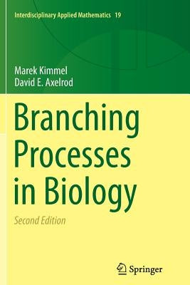 Branching Processes in Biology by Kimmel, Marek