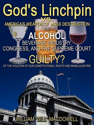 God's "Linchpin": The Solution to Alcohol Addiction by MacDowell, William