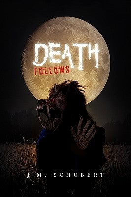Death Follows by Schubert, J. M.