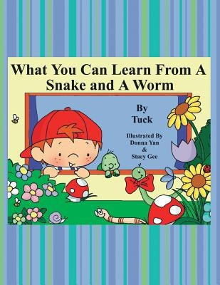 What You Can Learn from a Snake and a Worm by Tuck