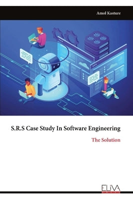 S.R.S Case Study In Software Engineering: The Solution by Kasture, Amol