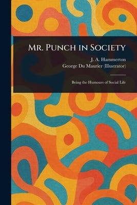 Mr. Punch in Society by Hammerton, J. A. (John Alexander)
