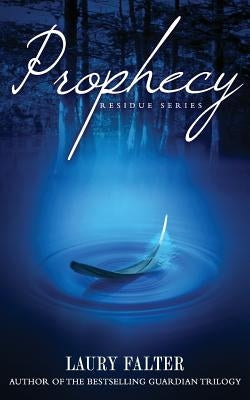 Prophecy (Residue #4) by Falter, Laury