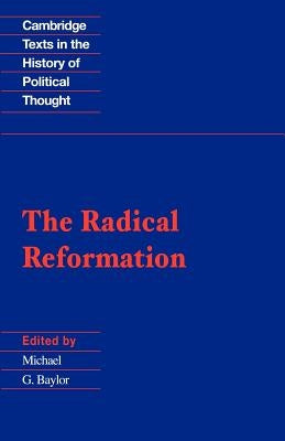 The Radical Reformation by Baylor, Michael G.