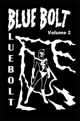 Blue Bolt Volume 2 by Vanlester, J. Scott