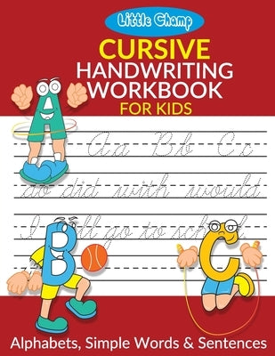 Cursive handwriting Workbook For Kids.: Cursive Handwriting Workbook For Beginners . Cursive Letter Tracing and Practicing Workbook . by Islam, Mafizul