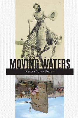 Moving Waters by Roark, Kelley S.