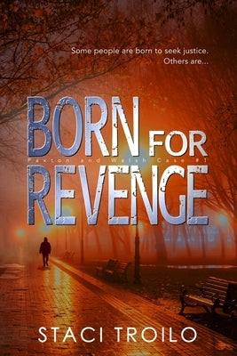 Born for Revenge by Troilo, Staci