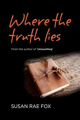 Where the Truth Lies by Fox, Susan Rae