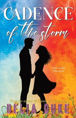 Cadence of the Storm by Duke, Delia