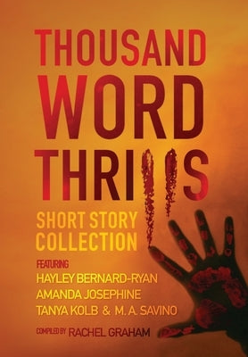 Thousand Word Thrills: Short Story Collection by Graham, Rachel