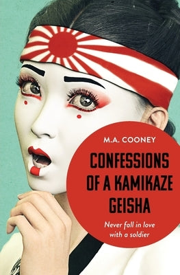Confessions of a Kamikaze Geisha by Cooney, Michael A.