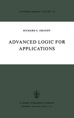 Advanced Logic for Applications by Grandy, R. E.