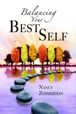Balancing Your Best Self by Zimmerman, Nancy
