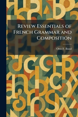 Review Essentials of French Grammar and Composition by Bond, Otto F.