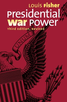 Presidential War Power by Fisher, Louis