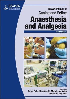 BSAVA Manual of Canine and Feline Anaesthesia and Analgesia by Duke-Novakovski, Tanya
