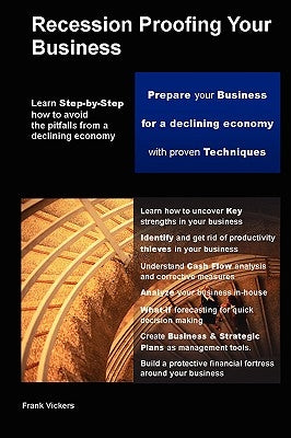 Recession Proofing Your Business by Vickers, Frank