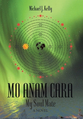 Mo Anam Cara: My Soul Mate by Kelly, Michael J.